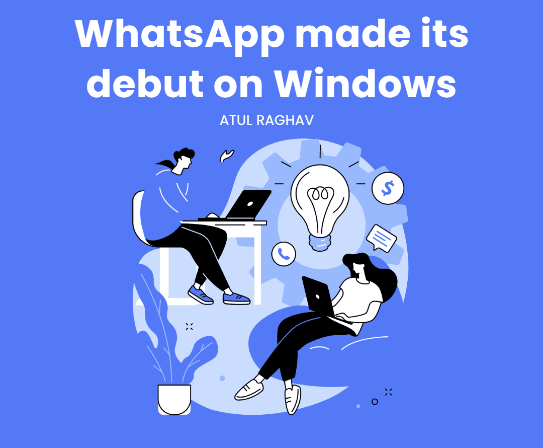 WhatsApp made its debut on Windows